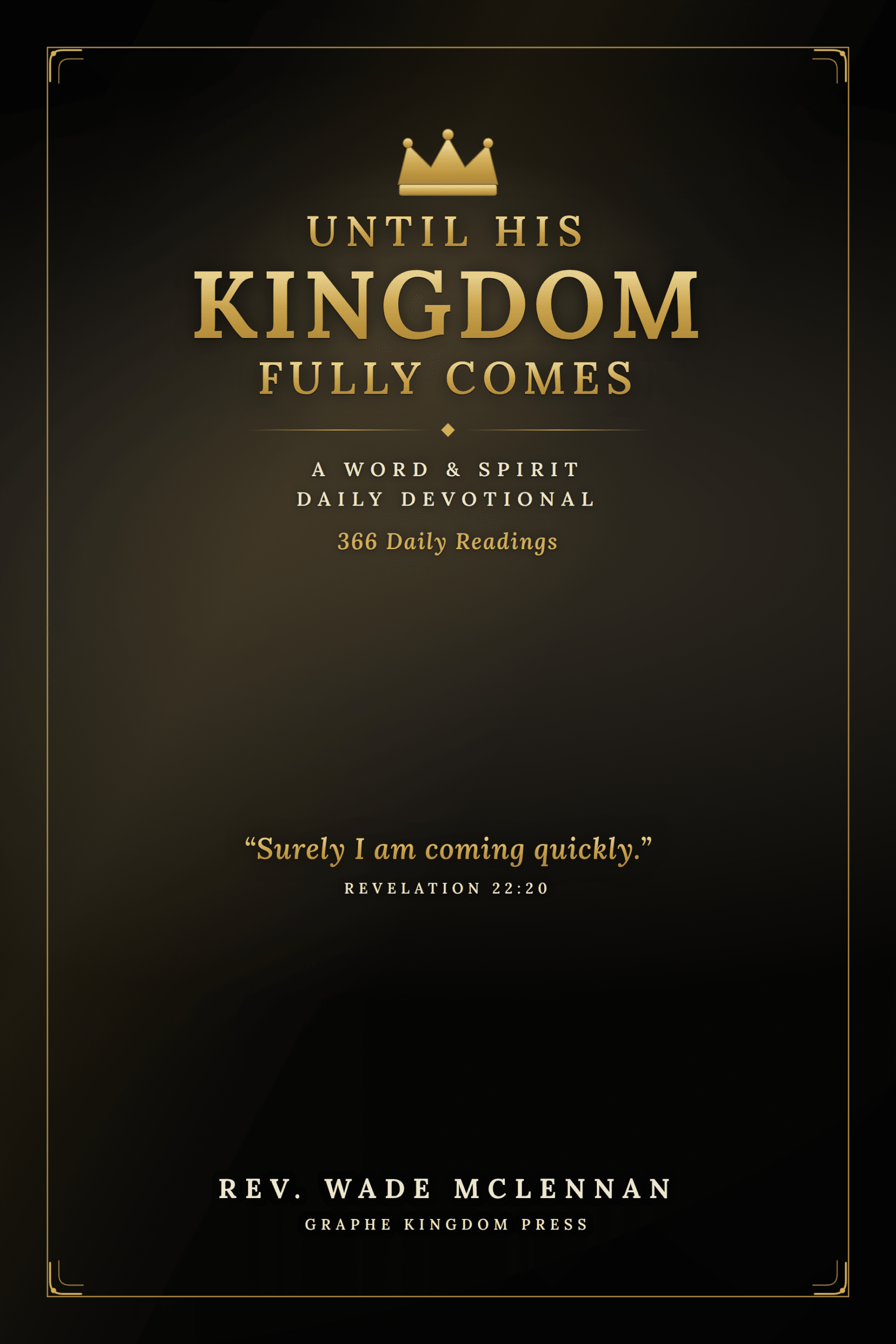 Until His Kingdom Fully Comes cover