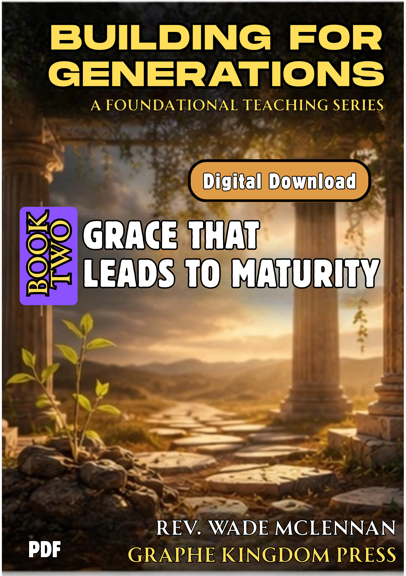 Building for Generations, Book Two: Grace That Leads to Maturity — PDF Edition