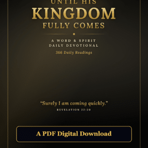 Until His Kingdom Fully Comes