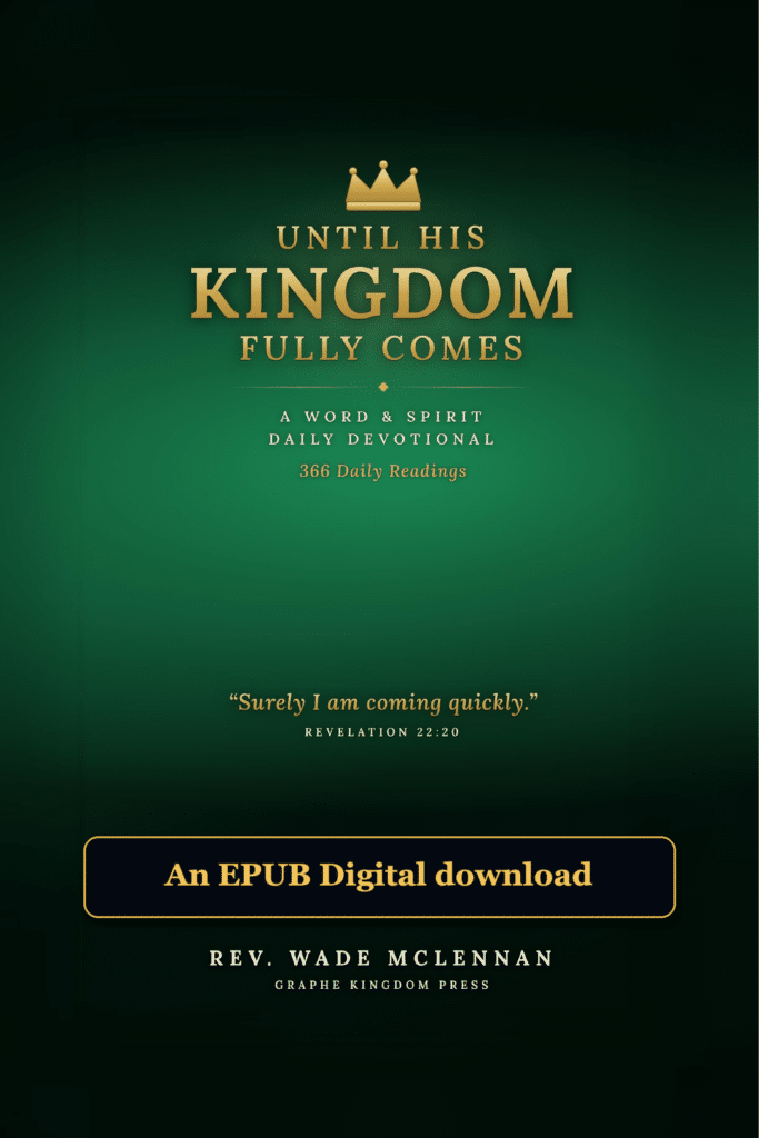 Until His Kingdom Fully Comes (Green EPUB Edition)