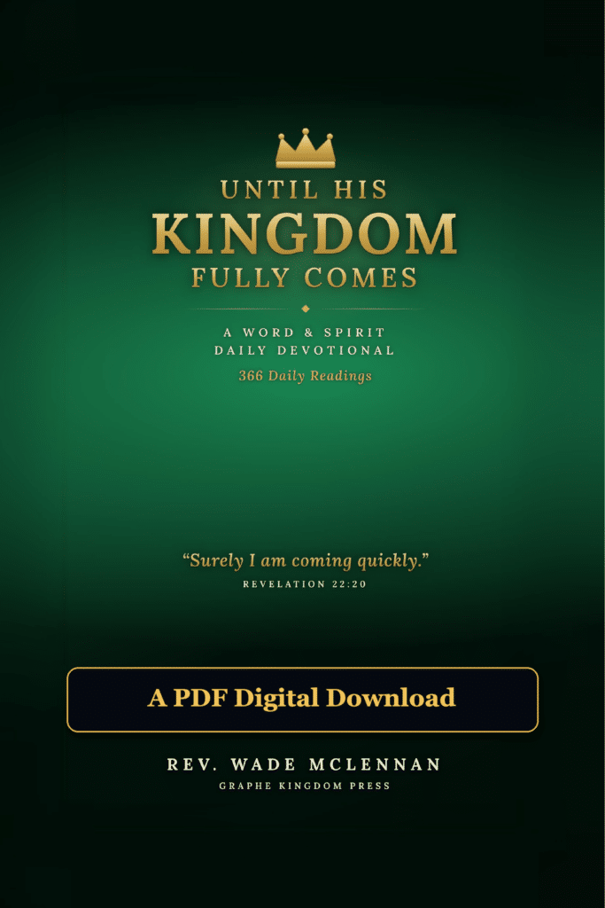 Until His Kingdom Fully Comes (Green PDF Edition)