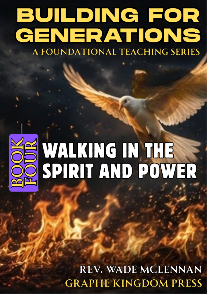 Building for Generations: Book Four — Walking in the Spirit and Power
